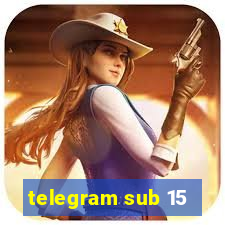 telegram sub 15